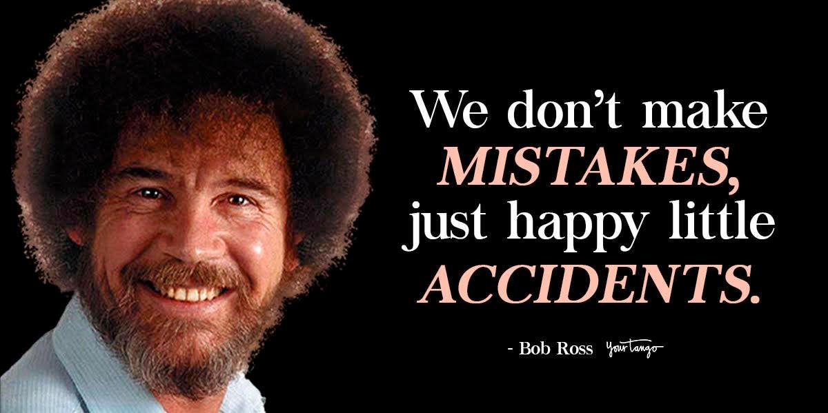 50 Best Bob Ross Quotes & Famous Sayings Bob Ross quote