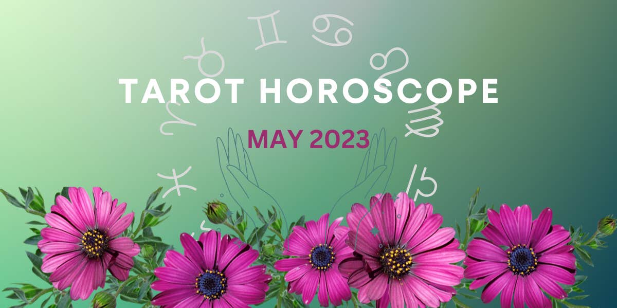 may 2023 tarot horoscope for all zodiac signs