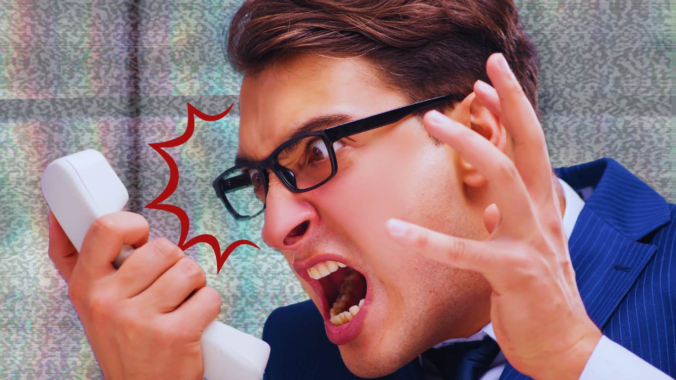 Kinds Of Men You Don't Want To Date Man you don't want to date screams into a phone angrily.