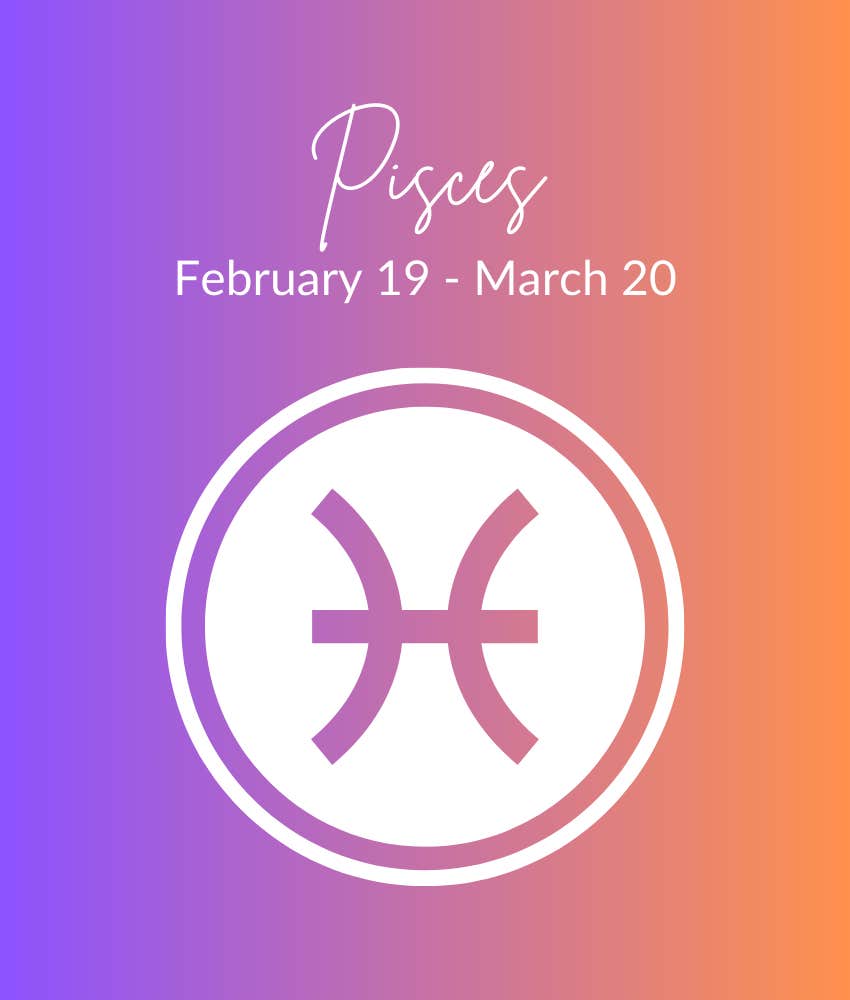 Pisces Zodiac Signs With The Sweetest Horoscopes On July 1, 2024