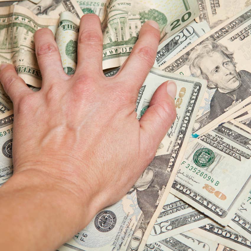 acting greedy makes people look cheap no matter how much money they have