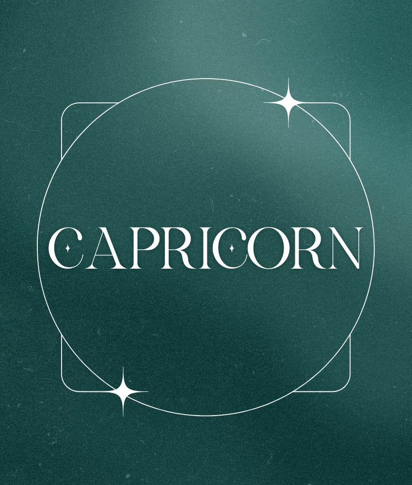 capricorn zodiac signs stop being nice start honest until end 2025