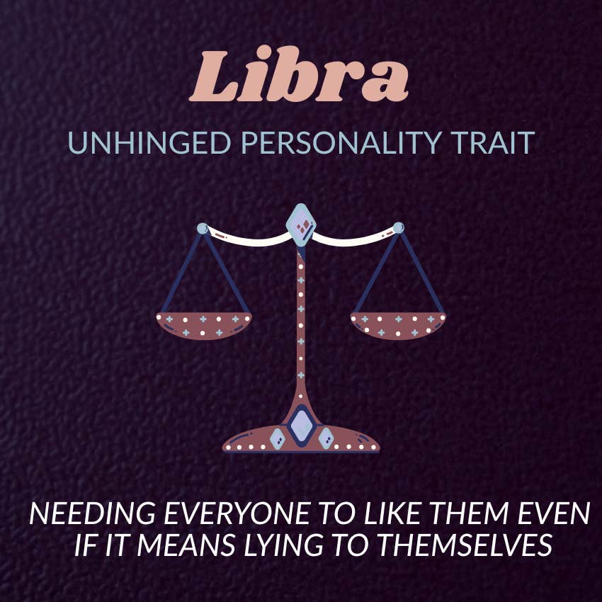 libra zodiac signs unhinged personality trait