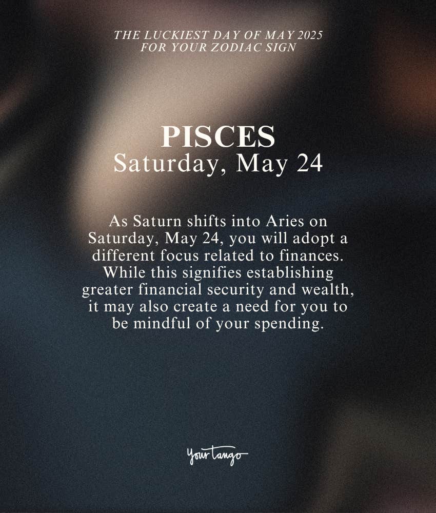 pisces zodiac signs luckiest day month may 2025