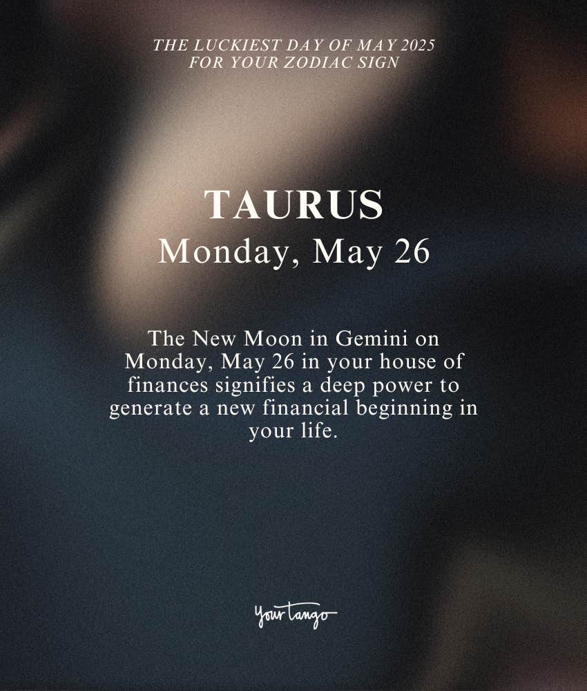 taurus zodiac signs luckiest day month may 2025
