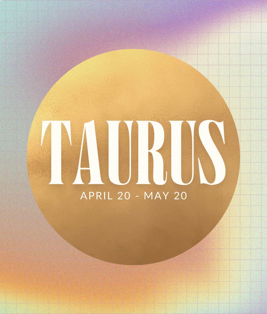 taurus zodiac signs powerful weekly horoscopes april 28 may 4 2025
