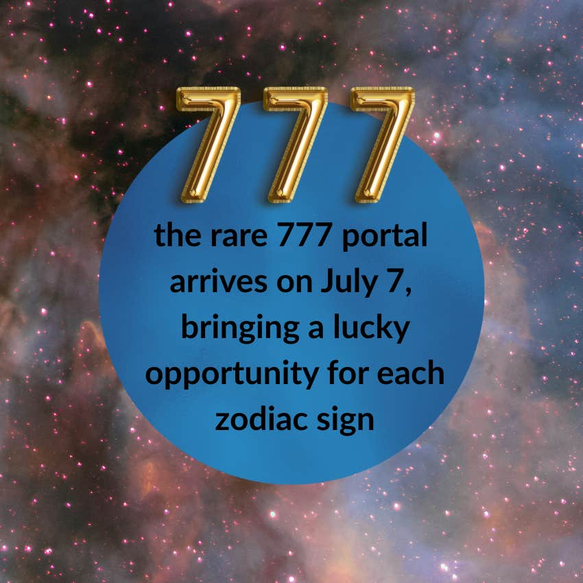 777 portal July 7 2025 zodiac signs luck