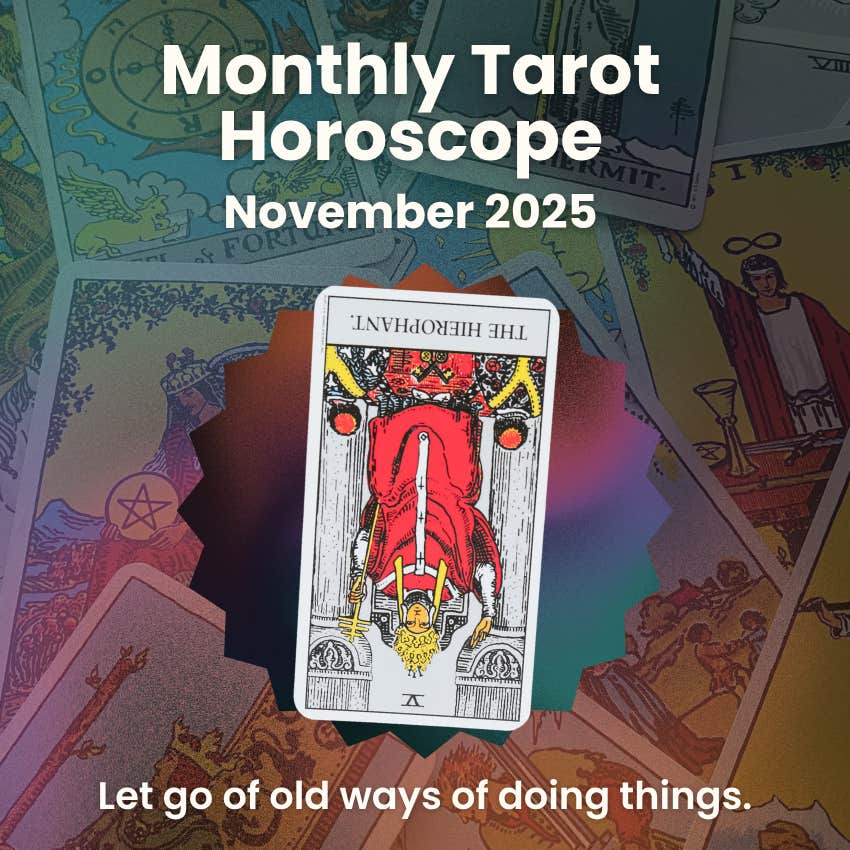 zodiac signs monthly tarot horoscope November 2025  hierophant reversed monthly tarot card November 2025