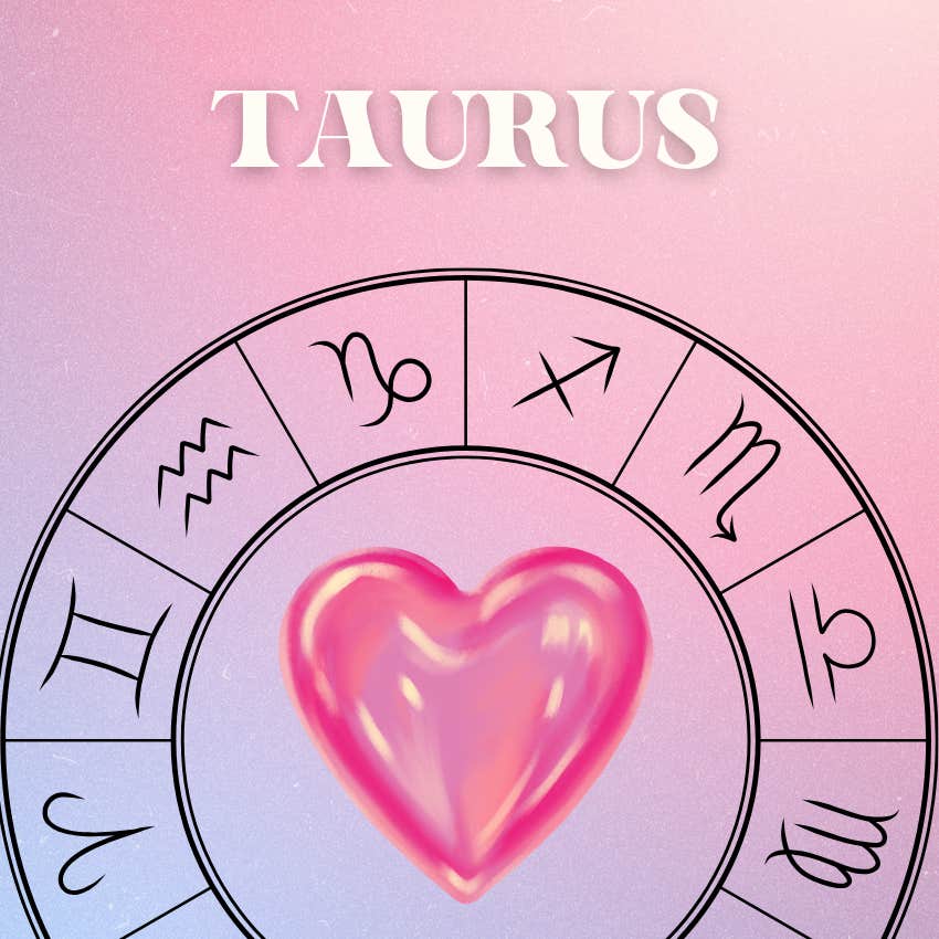taurus relationships get better zodiac signs may 2026