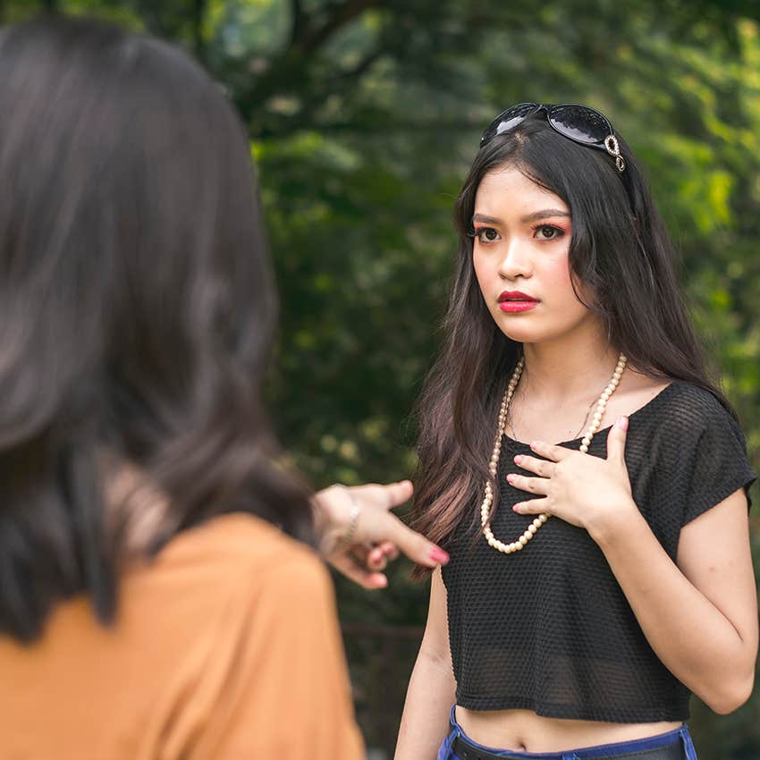 woman who needs attention saying you wouldn't get it to her friend