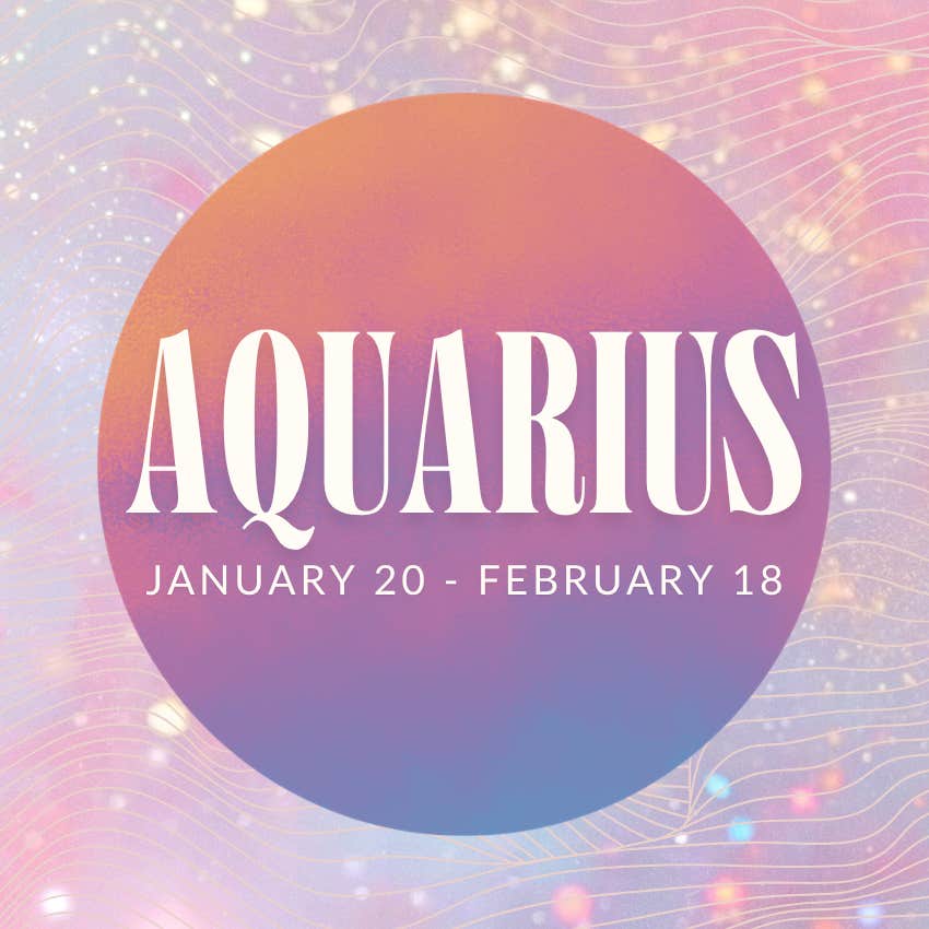aquarius zodiac signs loneliness ends august 20 2026