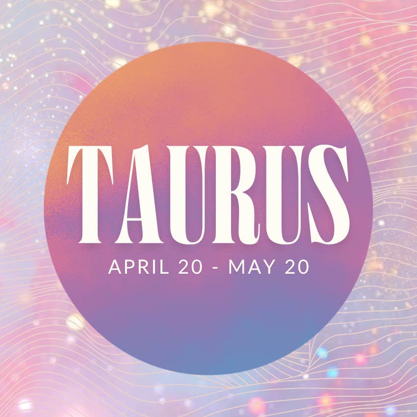 taurus zodiac signs universe teaches lesson august 22 2026