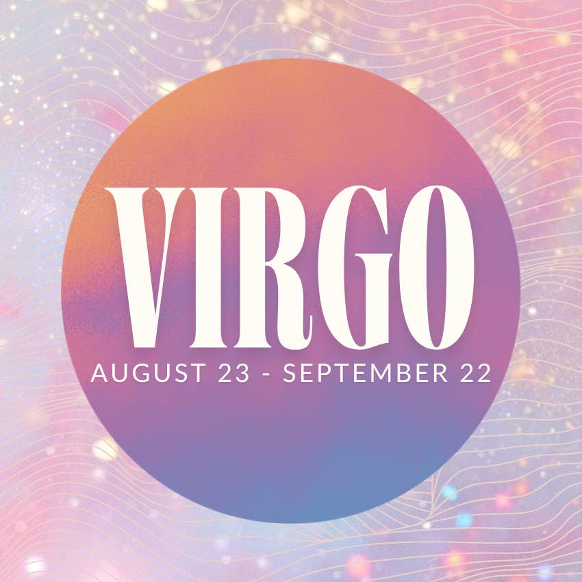 virgo zodiac signs loneliness ends august 20 2026