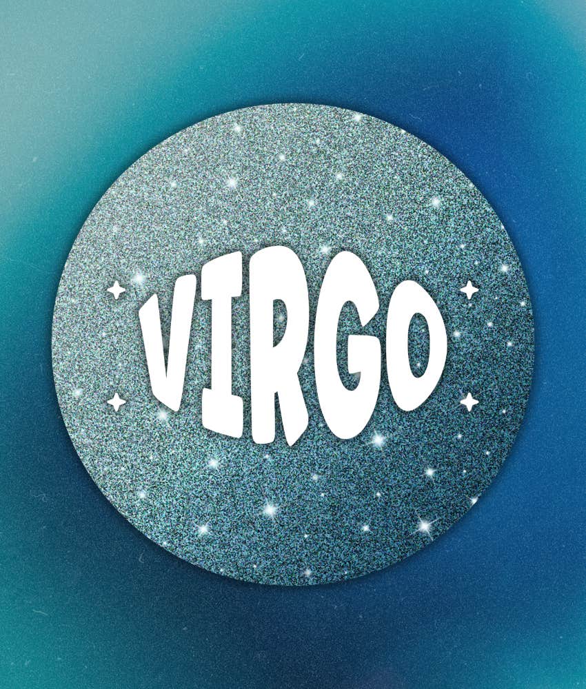 zodiac signs are finally ending a 2 year cycle of emotional pain and chaos virgo