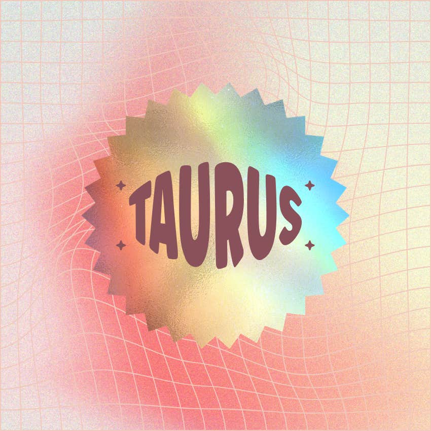 taurus zodiac signs people go above beyond make happy