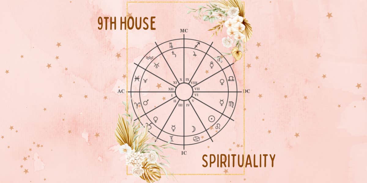 9th House Astrology: A Guide To The House Of Spirituality 9th house astrology