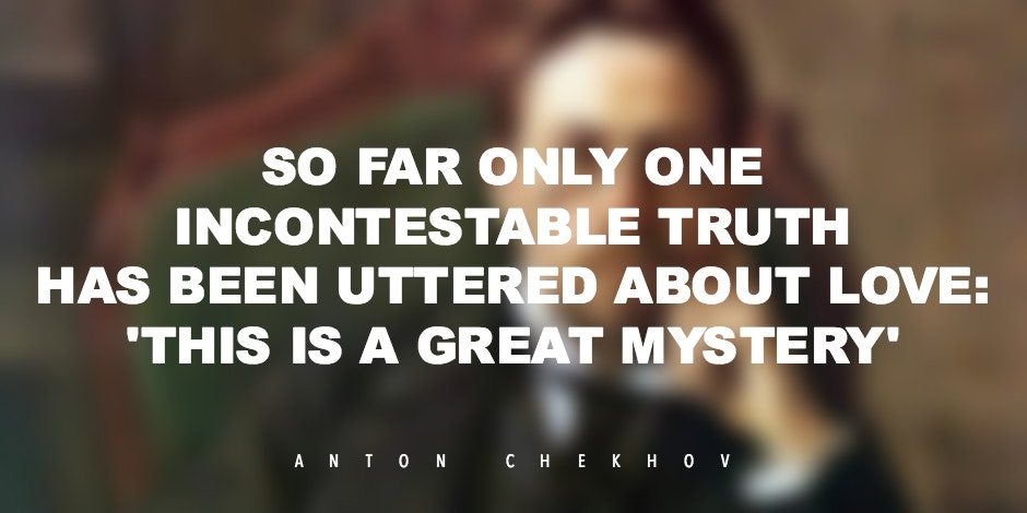 Short Love Stories By Anton Chekhov, Plus Romantic Quotes From Chekhov Short Love Stories By Anton Chekhov, Plus Romantic Quotes From Chekhov