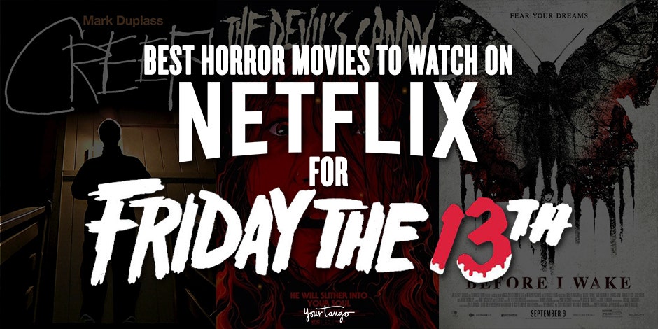 Best Horror Movies On Netflix For Friday The 13th Scary Movies