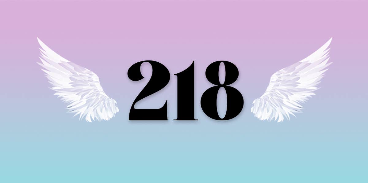 Angel Number 218 Meaning  Symbolism In Numerology | YourTango