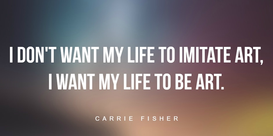 22 Carrie Fisher Quotes On Life, Love & Finding Happiness 22 Carrie Fisher Quotes On Life, Love & Finding Happiness