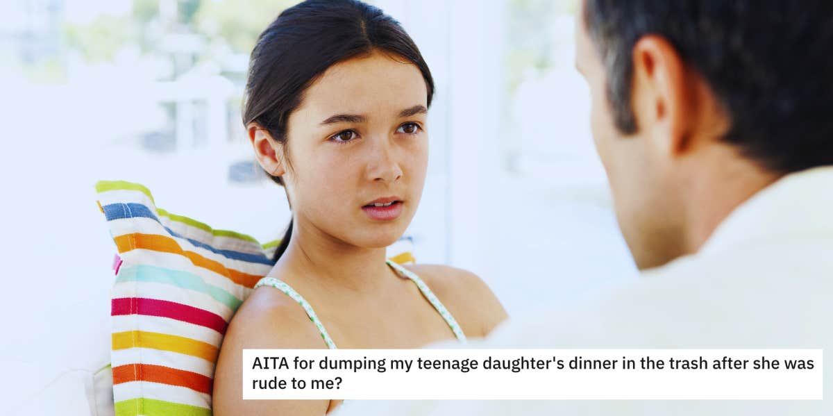 Dad Throws His Daughter's Dinner In Trash After She 'Disrespects' Him Teenage girl, dad