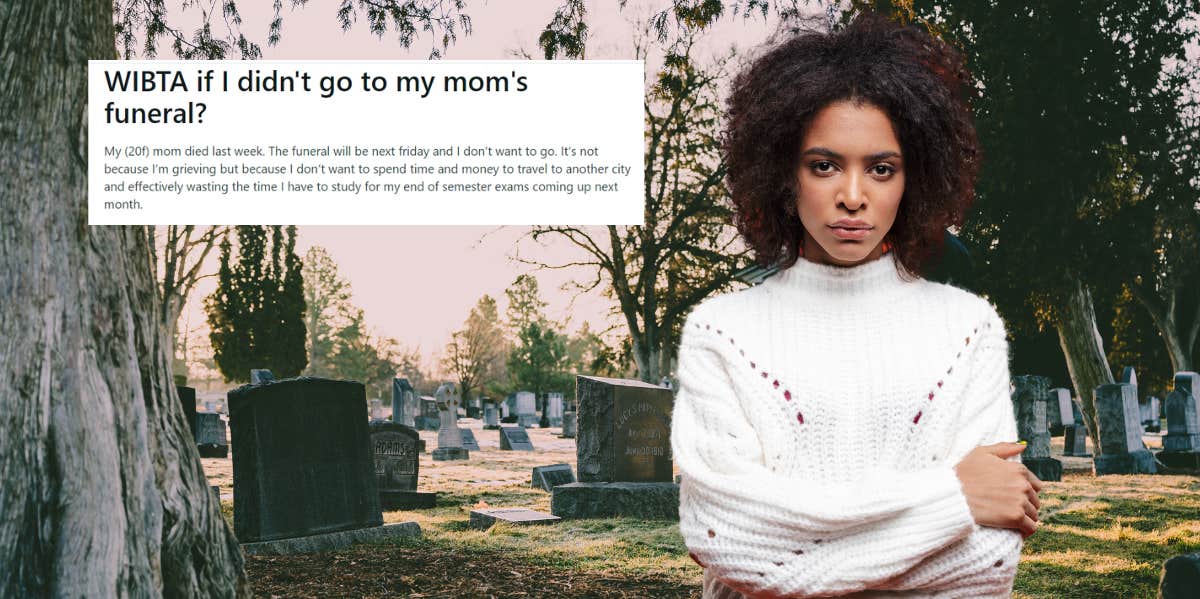 Daughter Refuses To Go To Mother's Funeral daughter won't go to mom's funeral
