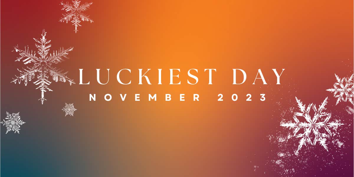 The Luckiest Day For Your Zodiac Sign During The Month Of November 2023 luckiest day in november 2023 for all zodiac signs