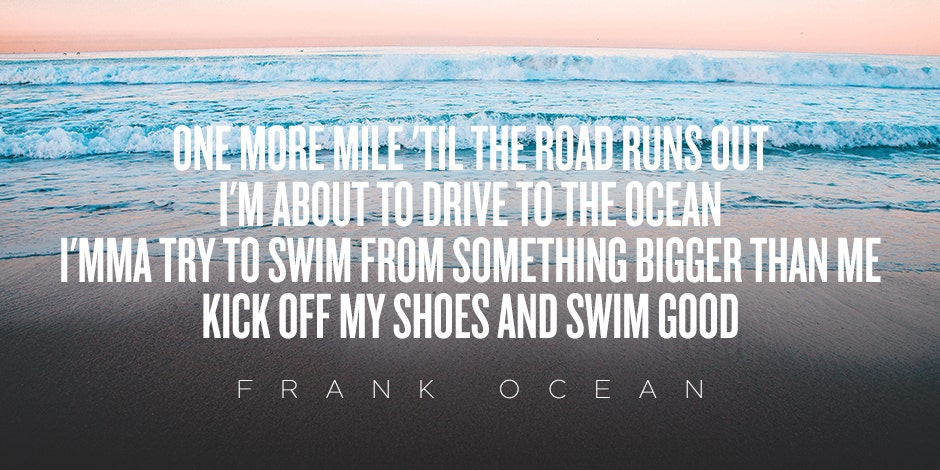 20 Best Frank Ocean Lyrics For When Life Gets You Down 