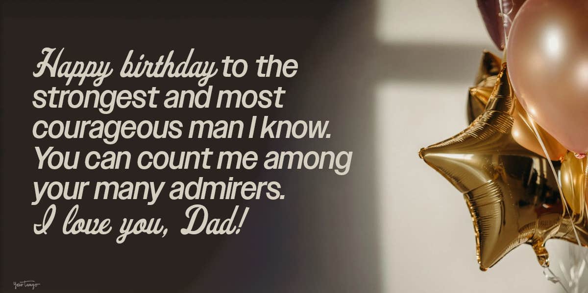 Happy Birthday Dad! 100 Birthday Wishes For Your Father | YourTango