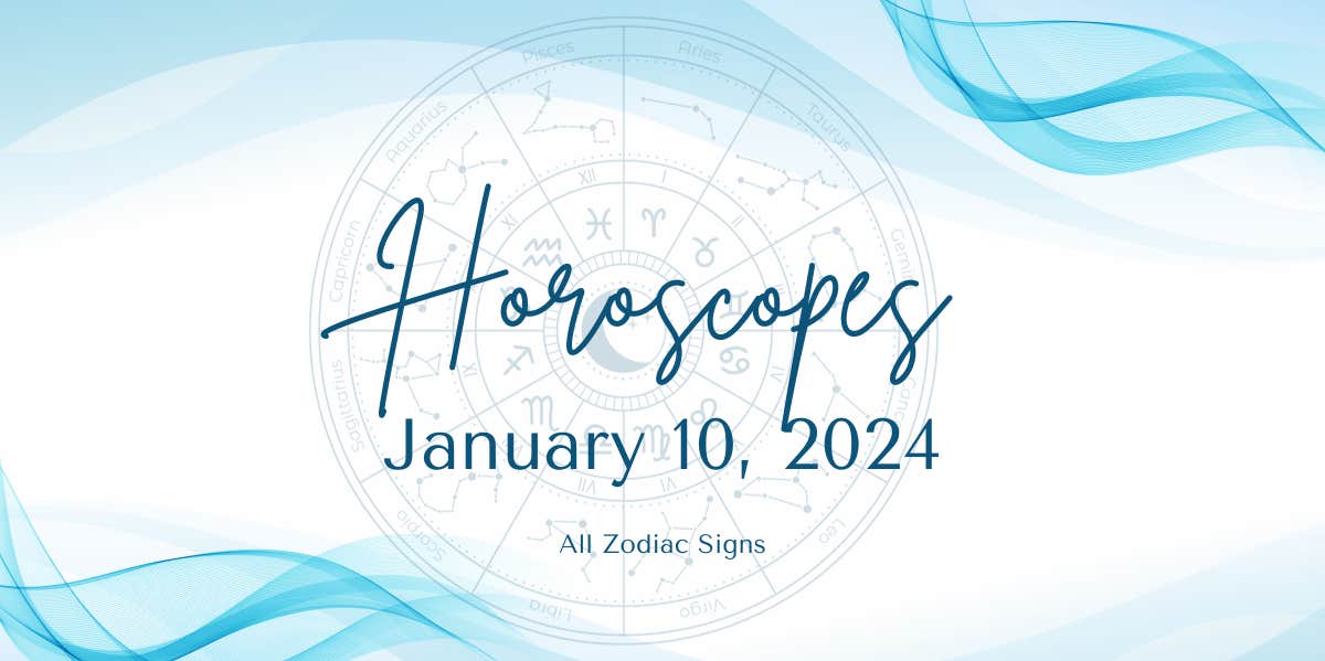 Horoscope For January 10, 2024 Bring Unique Challenges horoscope for january 10, 2024