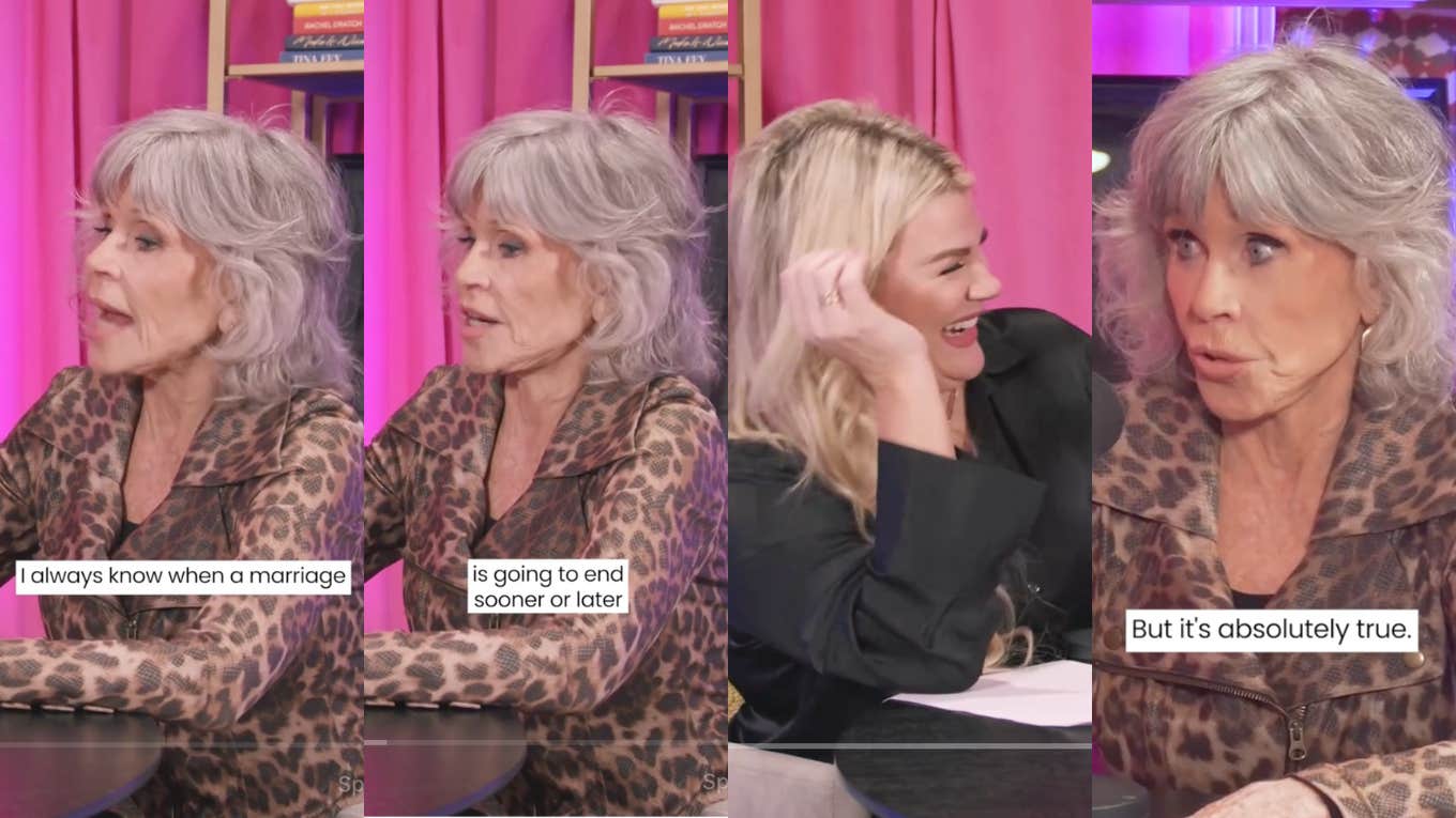 How Jane Fonda Knew Her Marriages Were Over — And Why So Many Women Find It Relatable how Jane Fonda knew her marriages were over as told to Heather McMahan on her "Absolutely Not" podcast