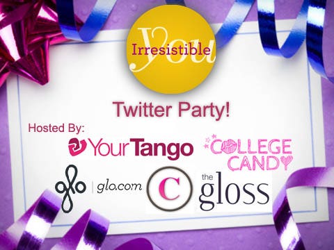 #IrresistibleYou: Join Our 'Irresistible You' Twitter Party Irresistible You Twitter Party