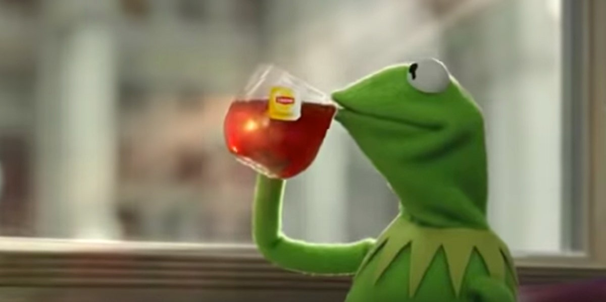 kermit drinking tea meme