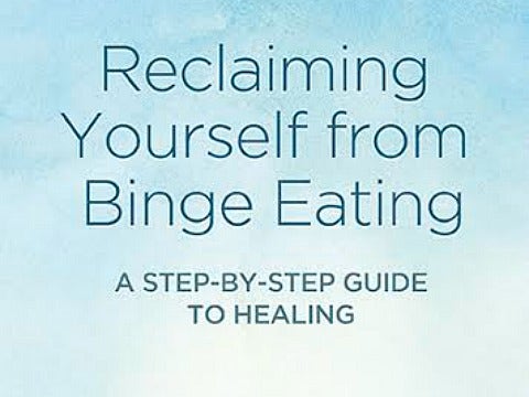 How To Be Happy: Reclaiming Yourself From Binge Eating
