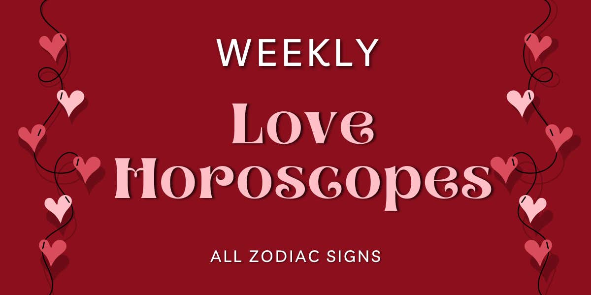 Each Zodiac Sign's Weekly Love Horoscope Starting February 27, 2023 Each Zodiac Sign's Weekly Love Horoscope Starting February 27, 2023