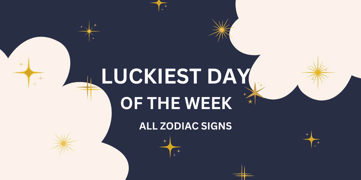 luckiest day week zodiac signs april 3 - 9 2023