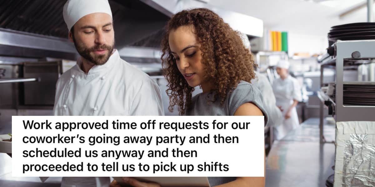 Manager Approves Time Off Requests For Staff Attending Farewell Party Before Then Suddenly Puts Them Back On The Schedule restaurant, manager, staff, time off