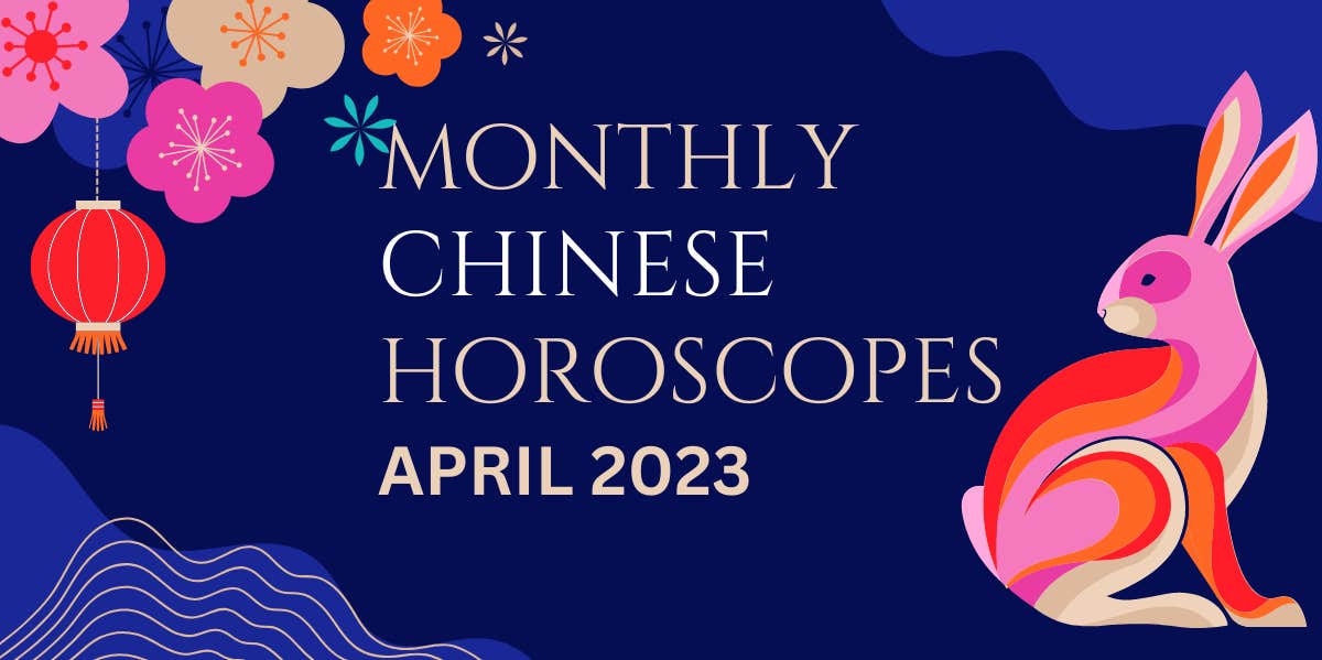 monthly horoscopes for april 2023, chinese zodiac sign