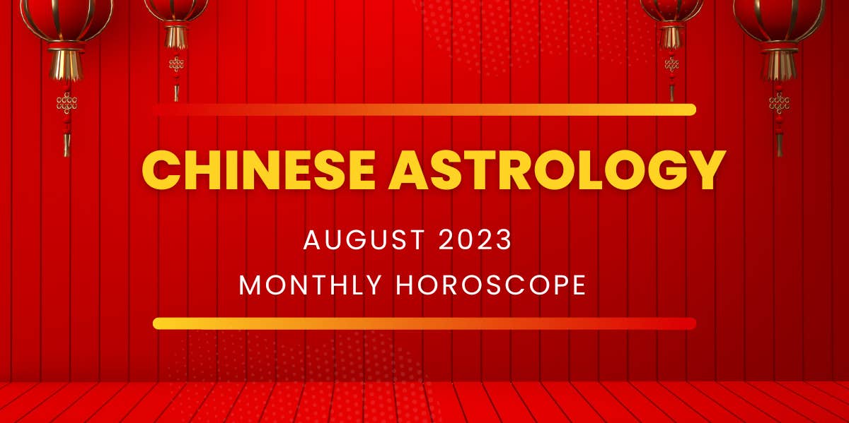 chinese astrology: august 2023 monthly horoscope