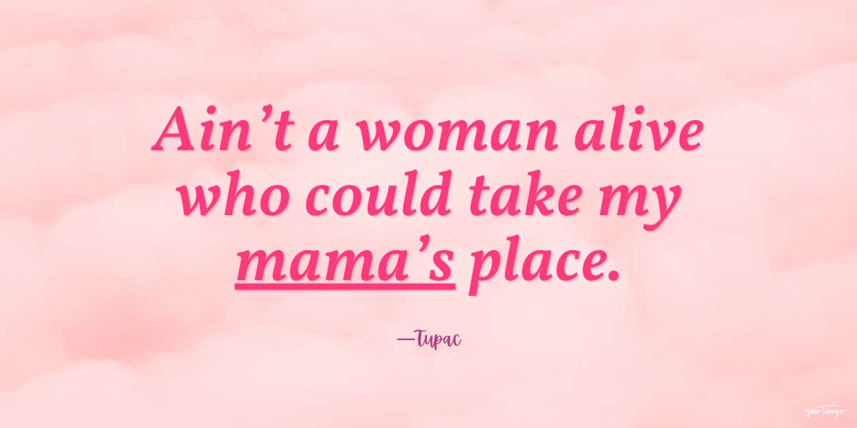 Best Happy Mother's Day Quotes From Sons tupac mother quote