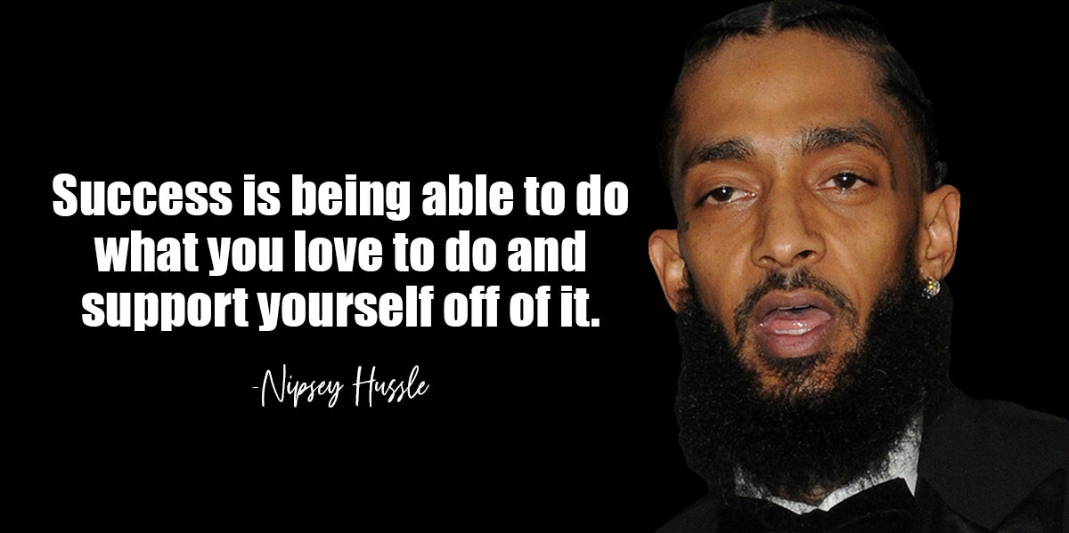 Nipsey Hussle quote