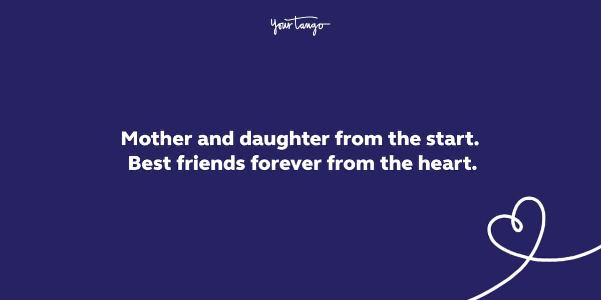 105 Mother-Daughter Quotes That Perfectly Describe The Bond Between Moms &  Their Daughters | YourTango