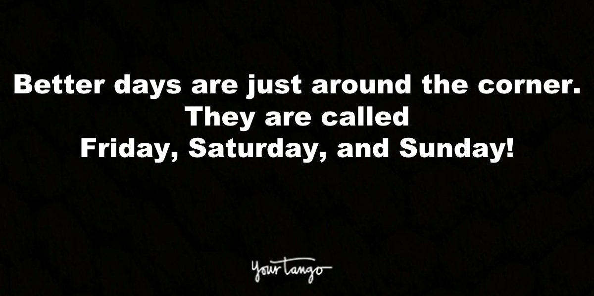 41 Thursday Quotes To Remind You We're So Close To The Weekend 41 Thursday Quotes To Remind You We're So Close To The Weekend