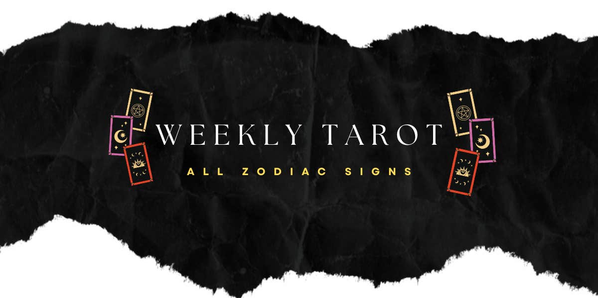 Each Zodiac Sign's Weekly Tarot Card Reading From February 19 - 25