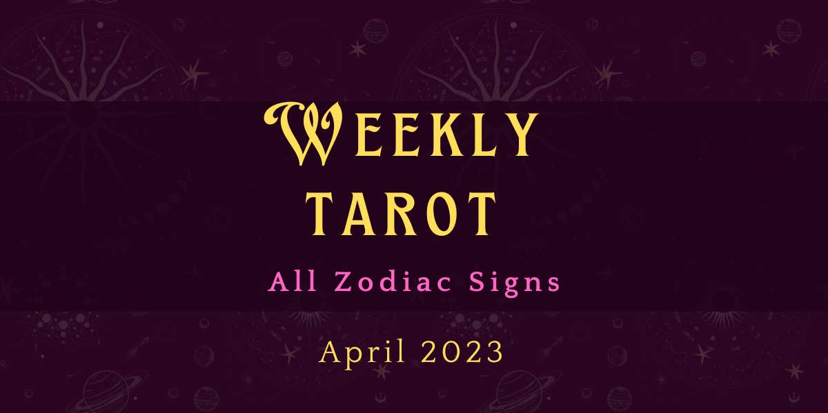 weekly tarot horoscope april 2023