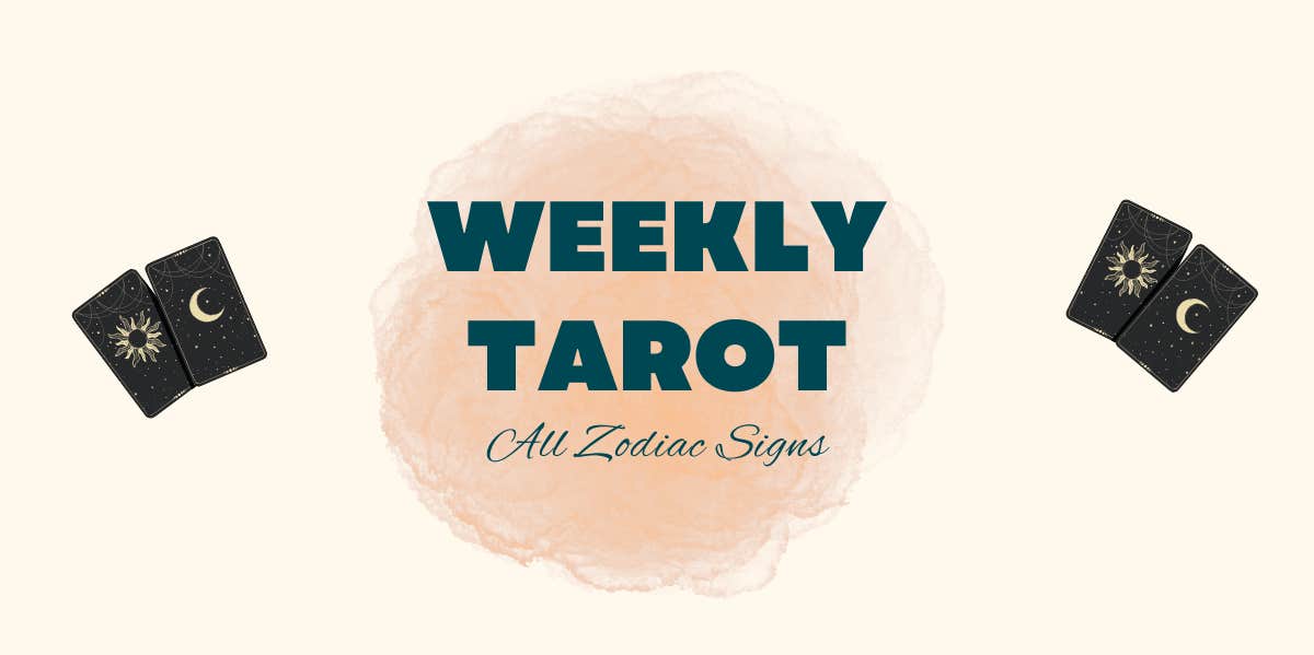 What Each Zodiac Sign Can Expect This Week, According To The Tarot What Each Zodiac Sign Can Expect This Week, According To The Tarot