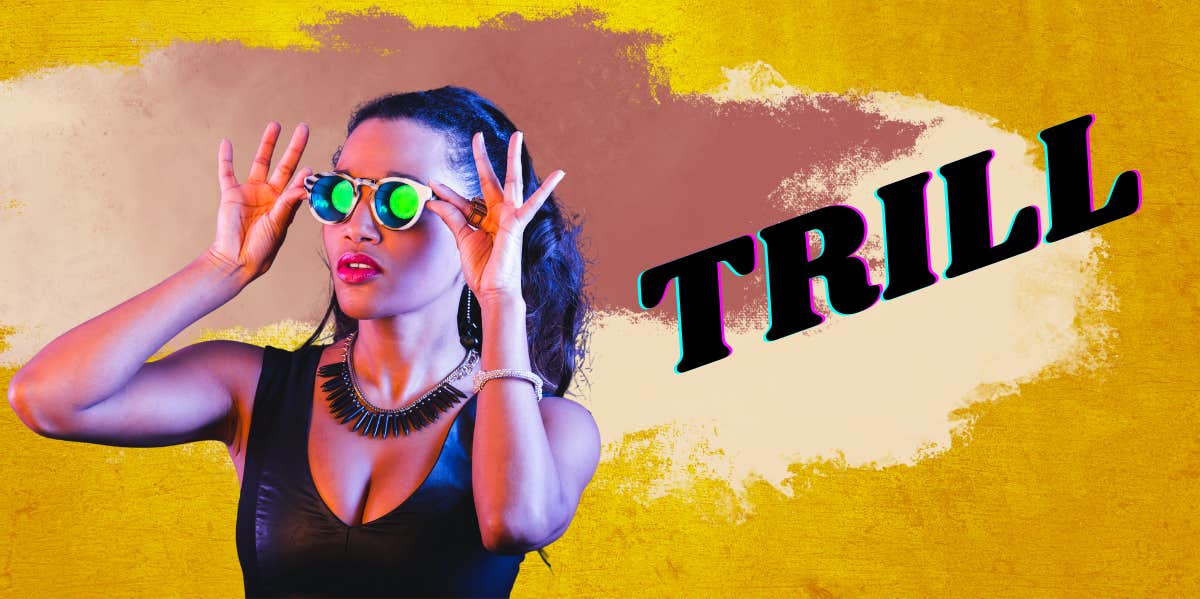 What Does Trill Mean? Slang Meaning & Origin trill meaning
