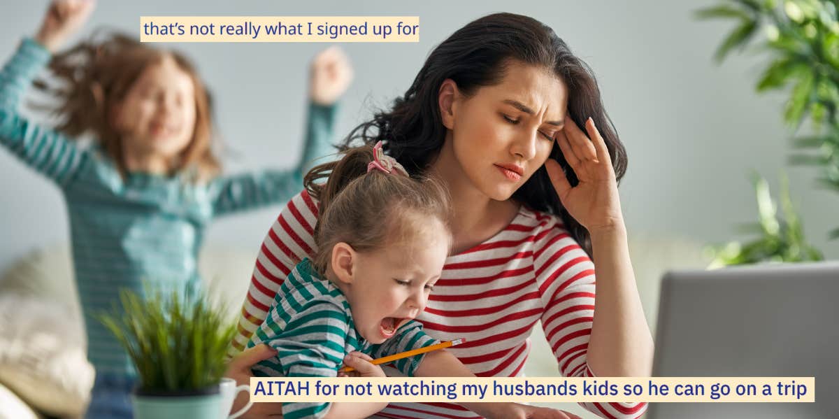 Woman Refuses To Watch Husband's Children While He Goes On A Trip woman stressed while watching children