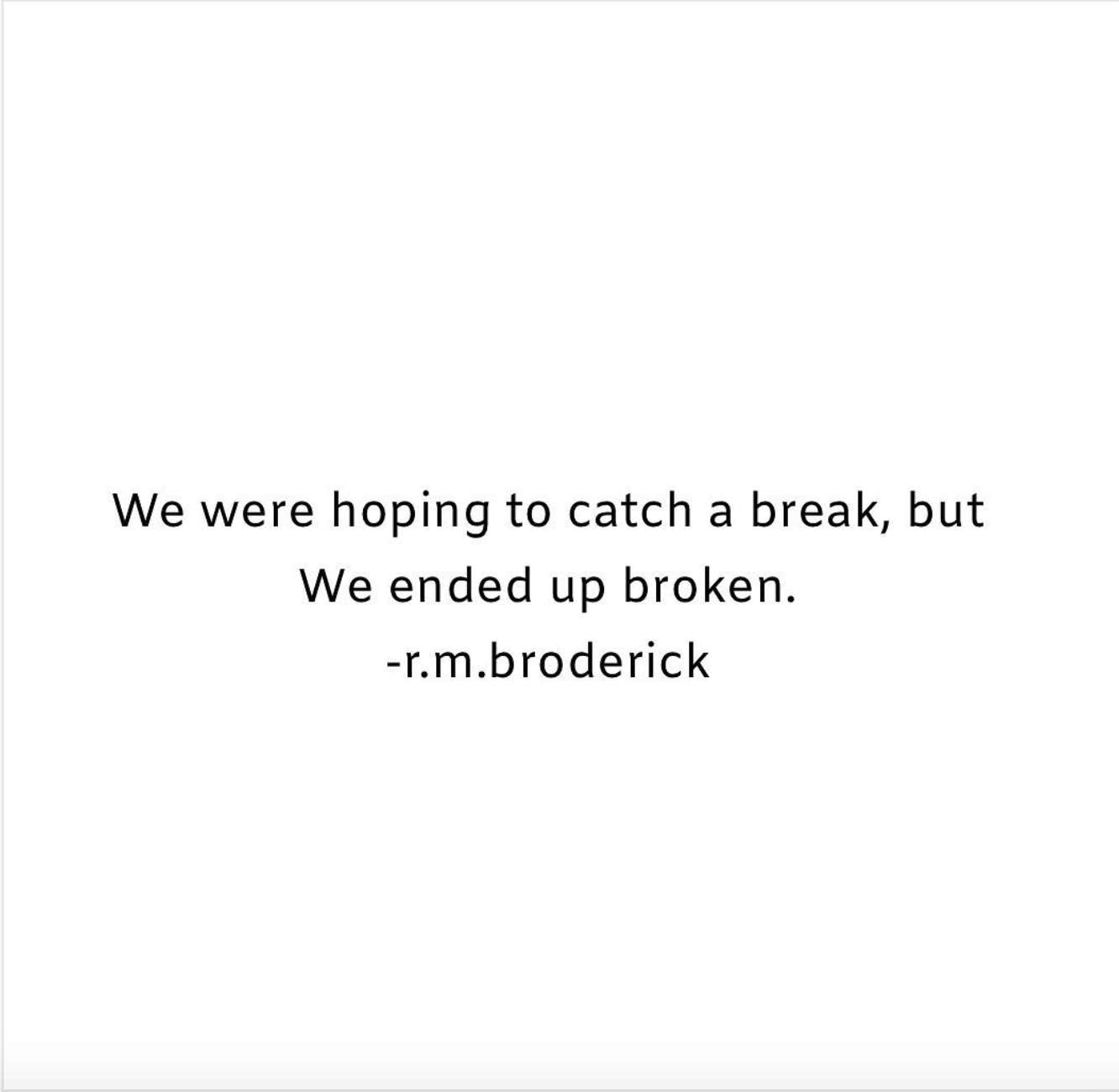 Heartbreaking quotes Instagram Poet R. M. Broderick