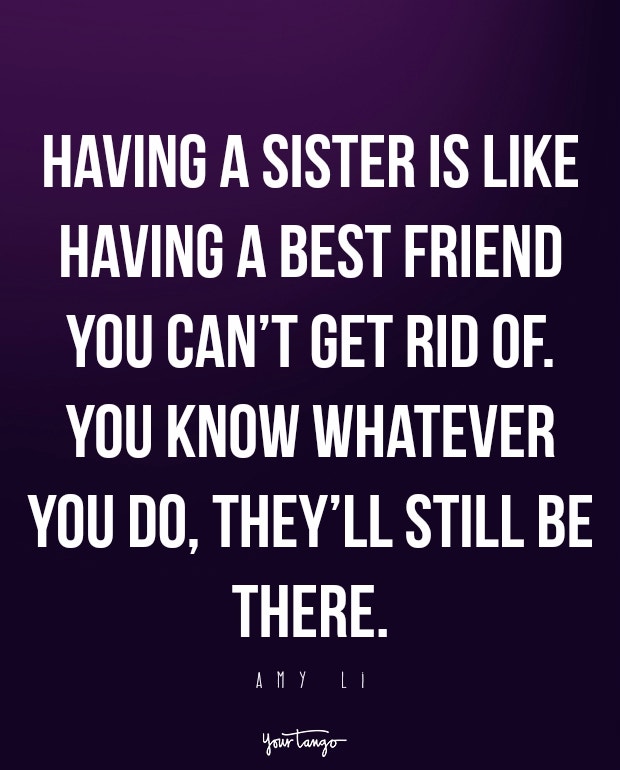 These 20 Quotes Will Remind You That There Is No Love Stronger Than Sisters, Even When You Drive Each Other Crazy